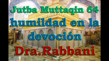 Jutba Muttaqin, Parte 64 – Humildad en la devoción