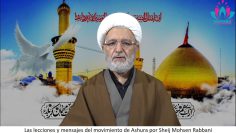 Las lecciones y mensajes del movimiento de Ashura por Sheij Mohsen Rabbani