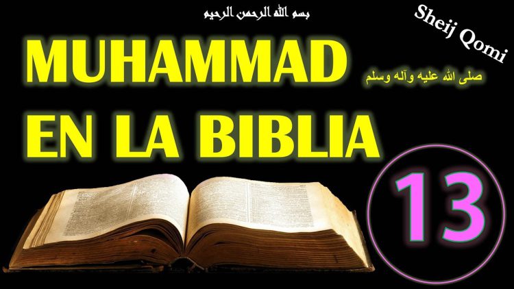 Clase 13, Jesús, los Apóstoles y los fariseos en el sagrado Corán, Muhammad en Biblia, Sheij Qomi