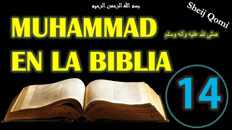 Clase 14, Jesús, su Mision y La Ley de Tora en El sagrado Corán, Muhammad en la Biblia, Sheij Qomi