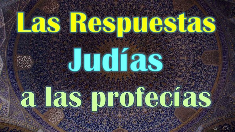 Clase 21, Las Respuestas judias a Las profecías sobre Muhámmad En la Biblia, Dr. Sheij Qomi
