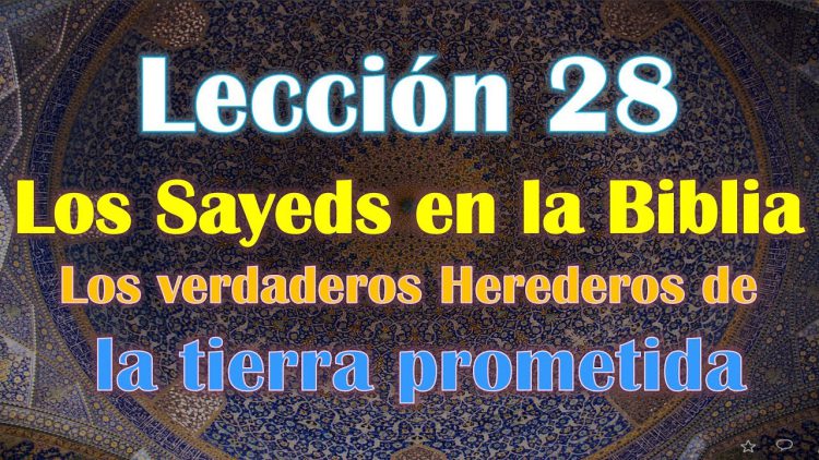Clase 28, Los Sayeds en la Biblia, Los Verdaderos Herederos de la tierra santa, Sheij Qomi
