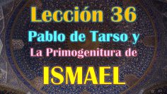 Clase 36, Pablo de Tarso y La Primogenitura de ISMAEL, 2° parte, Sheij Qomi