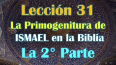 Clase 31, La Primogenitura de ISMAEL en la Biblia, 2° Parte, Sheij Qomi