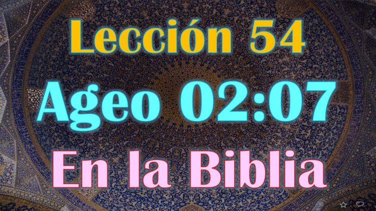 Clase 54, Himada(Ahmad), Shalum(ISLAM), Ageo 02,07 en la Biblia, Sheij Qomi