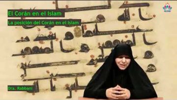 La posición del Corán en el Islam | Parte 1 | Dra. Rabbani