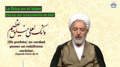 La ética en el Islam (4) – Efectos del conocimiento de Dios