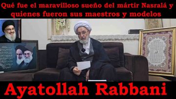 ¿Qué fue el maravilloso sueño del mártir Nasralá y quienes fueron sus maestros y modelos?