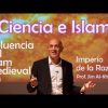 Ciencia e Islam (II) – Influencia del Islam Medieval – Imperio de la Razón – Prof. Jim Al Khalili