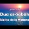 Dua as-Sabâh – Súplica de la Mañana – دُعاء الصَّباح – Versión II