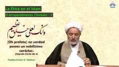 La Ética en el Islam (11) – El Arrepentimiento (Taubah) III