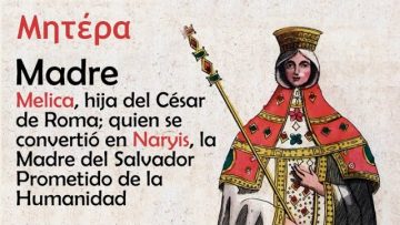 Melica; Hija del César de Roma, quien se convertió en Naryis, madre del Salvador esperado del mundo