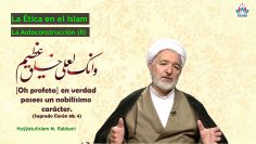 La ética en el Islam (15) – La Autoconstrucción II