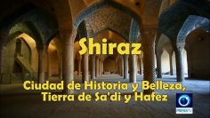 Shiraz; Ciudad de Historia y Belleza, Tierra de Sadi y Hafez