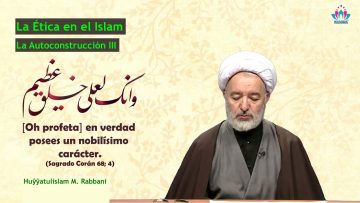 La ética en el Islam (19) – La Autoconstrucción III (Taqwa)