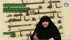 Libros de interpretación del Sagrado Corán (2) – El Corán en el Islam (17 de 17)