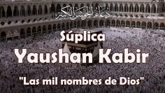 Du‘a Yaushan Kabir – Súplica de la gran malla o armadura – Mil nombres de Dios Glorificado sea