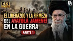 EL LIDERAZGO Y LA FIRMEZA DEL AYATOLÁ JAMENEÍ EN LA GUERRA | PARTE 1